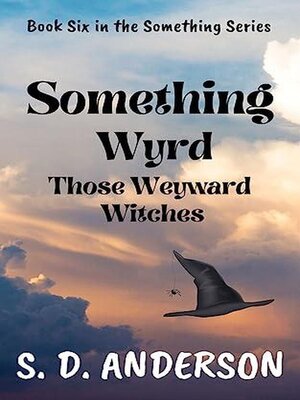 cover image of Something Wyrd Those Weyward Witches